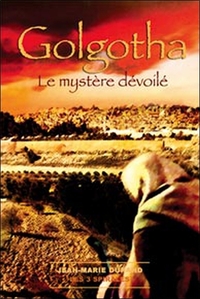 Picture of Golgotha. le mystère dévoilé