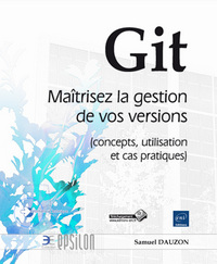 Picture of Git - Maîtrisez la gestion de vos versions (concepts, utilisation et cas pratiques)