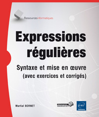 Picture of Expressions régulières - Syntaxe et mise en oeuvre (avec exercices et corrigés)