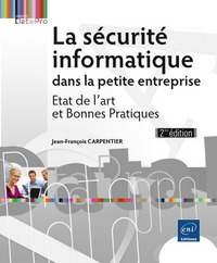 Picture of La sécurité informatique dans la petite entreprise - Etat de l'art et Bonnes Pratiques (2ème édition