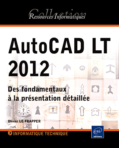 Picture of AutoCAD LT 2012 - Des fondamentaux à la présentation détaillée