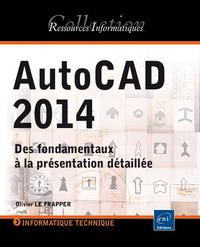 Picture of AutoCAD 2014 - Des fondamentaux à la présentation détaillée