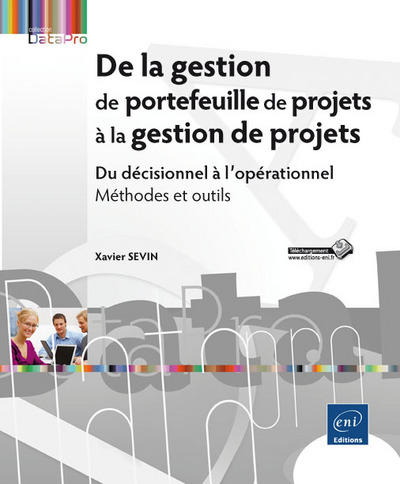 Picture of De la gestion de portefeuille de projets à la gestion de projets - Du décisionnel à l'opérationnel -