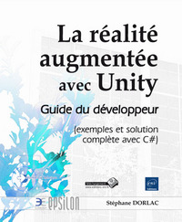 Picture of La réalité augmentée avec Unity - Guide du développeur (exemples et solution complète avec C#)