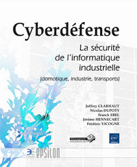 Image de Cyberdéfense - La sécurité de l'informatique industrielle (domotique, industrie, transports)