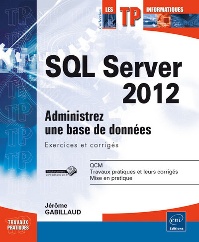 Image de SQL Server 2012 - Administrez une base de données : Exercices et corrigés