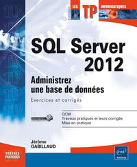 Image de SQL Server 2012 - Administrez une base de données : Exercices et corrigés