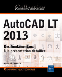 Picture of AutoCAD LT 2013 - Des fondamentaux à la présentation détaillée