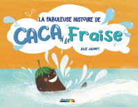 Image de La fabuleuse histoire de caca à la fraise