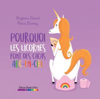 Picture of Pouquoi les licornes font des cacas arc-en-ciel