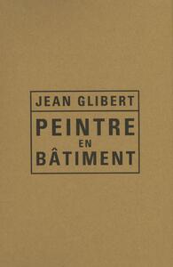 Picture of JEAN GLIBERT. PEINTRE EN BATIMENT