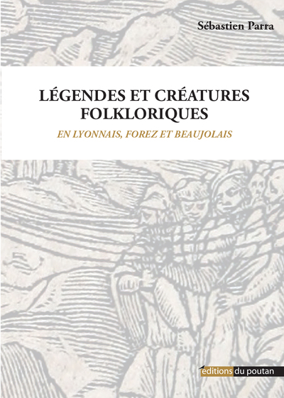 Picture of Légendes et créatures folkloriques en Lyonnais, Forez et Beaujolais