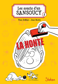 Picture of Les soucis d'un Sansoucy - tome 1 La honte !