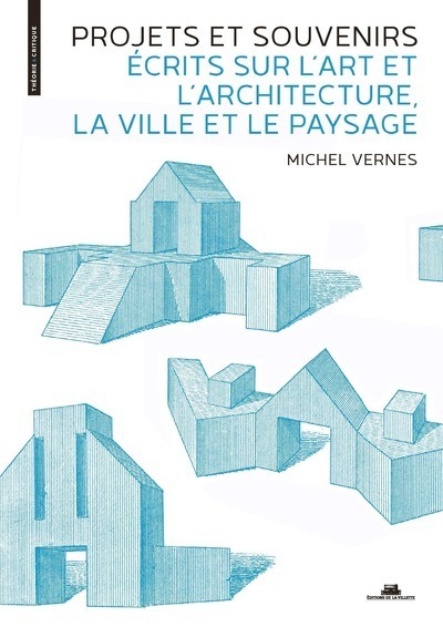 Picture of Projets et souvenirs - Écrits sur l'art et l'architecture, la ville et le paysage