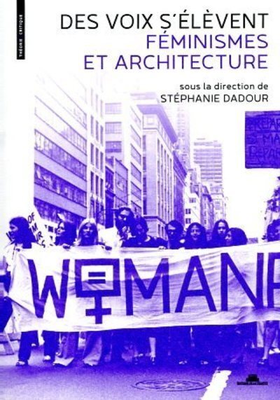 Picture of Des voix s'élèvent - Féminismes et architecture