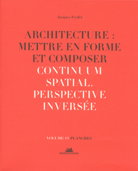 Picture of Architecture : Mettre en forme et Composer - volume 13 planches Continuum spatial. Perspective inver