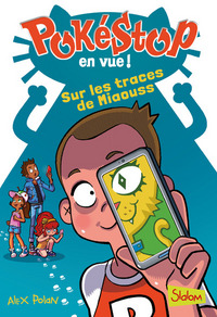 Picture of Pokéstop en vue - tome 2 Sur les traces de Miaouss