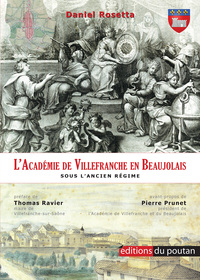 Image de L’ACADÉMIE DE VILLEFRANCHE EN BEAUJOLAIS SOUS L’ANCIEN RÉGIME - 1677-1793