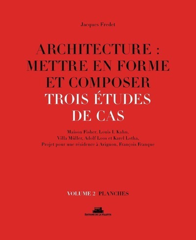 Picture of Architecture : mettre en forme et composer - volume 2 Trois études de cas. Planches