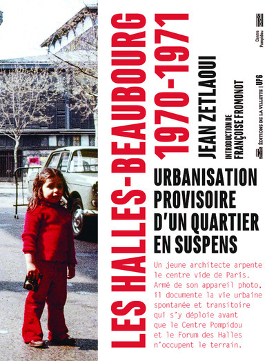Image de Les Halles-Beaubourg 1970-1971 - Urbanisation provisoire d'un quartier en suspens