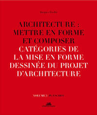 Picture of Architecture : Mettre en forme et composer - volume 5 Catégories de la mise en forme dessinée du pro