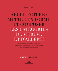 Picture of Architecture : Mettre en forme et composer - volume 7 Les catégories de Vitruve et d'Alberti planche