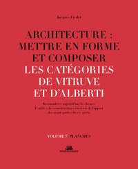 Picture of Architecture : Mettre en forme et composer - volume 7 Les catégories de Vitruve et d'Alberti planche