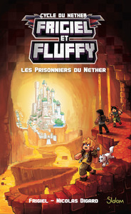 Image de Frigiel et Fluffy - tome 2 Les prisonniers du Nether