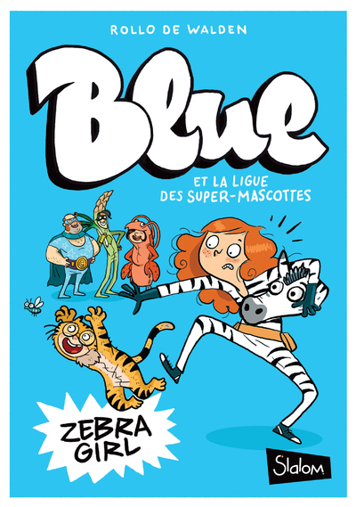 Image de Blue et la ligue des super-mascottes - tome 1 Zebra Girl
