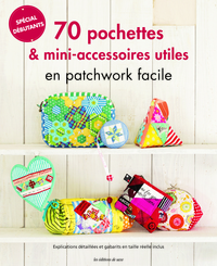 Picture of 70 POCHETTES & ACCESSOIRES ULTILES EN PATCHWORK