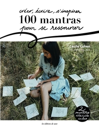 Image de Créer, écrire, s'inspirer : 100 mantras pour se ressourcer