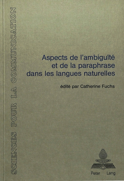 Image de ASPECTS DE L'AMBIGUITE ET DE LA PARAPHRASE DANS LES LANGUES NATURELLES