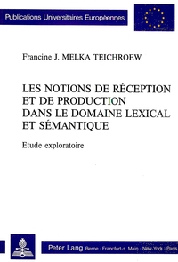 Image de LES NOTIONS DE RECEPTION ET DE PRODUCTION DANS LE DOMAINE LEXICAL ET SEMANTIQUE. ETUDE EXPLORATOIRE