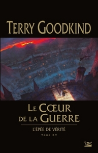 Image de L'épée de vérité, T15 : Le Coeur de la guerre