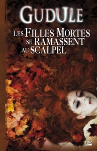 Picture of L'Intégrale des romans fantastiques, T2 : Les filles mortes se ramassent au scalpel