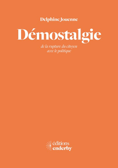 Image de Démostalgie - De la rupture du citoyen avec le politique