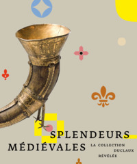 Image de SPLENDEURS MÉDIÉVALES : LA COLLECTION DUCLAUX RÉVÉLÉE