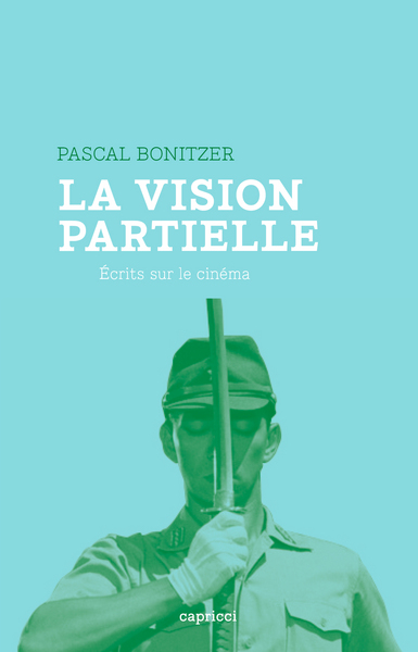Image de LA VISION PARTIELLE - ECRITS SUR LE CINEMA