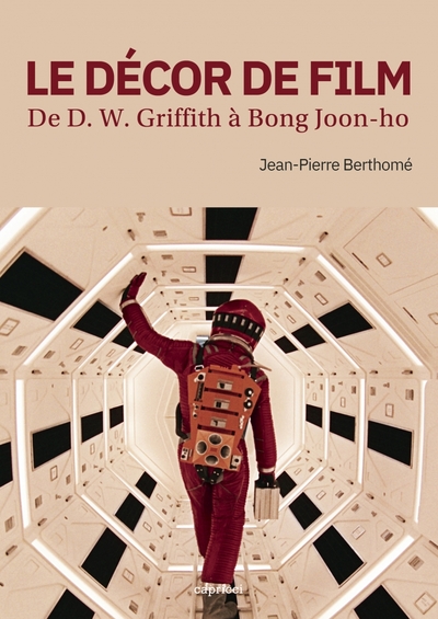 Picture of Le décor de film - De D. W. Griffith à Bong Joon-ho