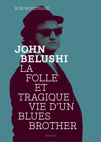 Image de JOHN BELUSHI - FOLLE ET TRAGIQUE VIE D'UN BLUES BROTHER