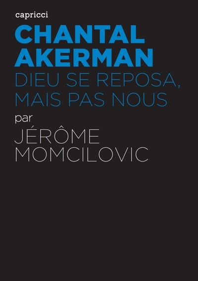 Image de CHANTAL AKERMAN - DIEU SE REPOSA, MAIS PAS NOUS