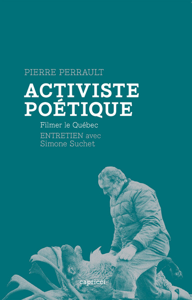 Image de ACTIVISTE POETIQUE - FILMER LE QUEBEC