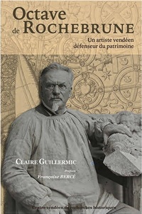 Picture of OCTAVE DE ROCHEBRUNE (CVRH) - UN ARTISTE VENDEEN DEFENSEUR DU PATRIMOINE (BIOGRA