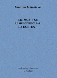 Image de Les Morts ne ressuscitent pas. Ils existent.
