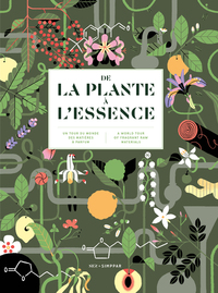 Picture of De la plante à l'essence - Un tour du monde des matières à parfum
