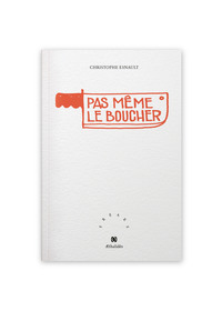 Picture of Pas même le boucher