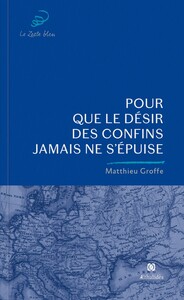 Picture of Pour que le désir des confins jamais ne s'épuise