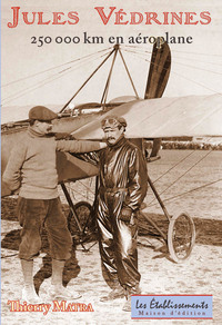 Image de Jules Védrines 250 000 km en aéroplane