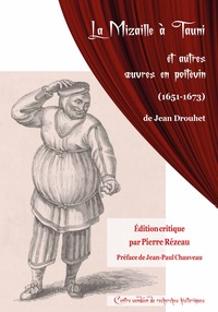 Image de MIZAILLE A TAUNI ET AUTRES OEUVRES EN POITEVIN (1651-1673) DE JEAN DROUHET  (CVR