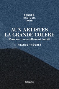Picture of Penser, décider, agir - Aux artistes la grande colère